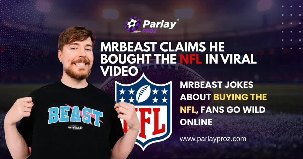 MrBeast Claims He Bought the NFL in Viral Video